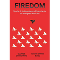 Firedom: Storie di Indipendenza Finanziaria di Immigrati Africani