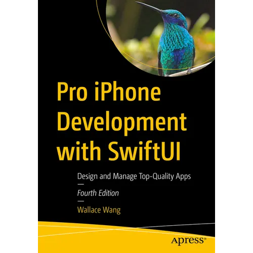 Pro iPhone Development with Swiftui: Design and Manage Top-Quality Apps