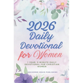 2026 Daily Devotional for Women: 1 Year, 5-Minute Daily Devotional for Christian Women