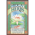 The Yoga of Herbs: An Ayurvedic Guide to Herbal Medicine
