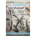 Elementary Discipleship: Getting Back to the Basics of Following Jesus