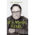 It's About Time: Rediscover Your Youth And Take The Fear Out of Change