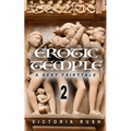 The Erotic Temple 2: A Sexy Fairytale: Adult Fairy Tales (Fantasy Erotica)