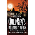 Return To The Children's Horrible House
