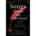 Songs About the Heartland: A Journey from Wall Street to Main Street