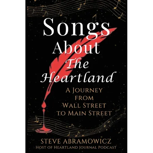 Songs About the Heartland: A Journey from Wall Street to Main Street