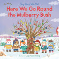 Here We Go Round the Mulberry Bush: (A Classic Nursery Rhyme Board Book with Interactive Sliders and Qr Code for Instrumental and Vocal Versions - For