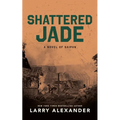 Shattered Jade: A Novel of Saipan
