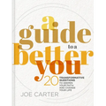 A Guide to a Better You: 20 Transformative Questions to Deepen Your Faith and Change Your Life