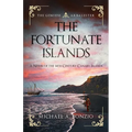 The Fortunate Islands: A novel of the 14th century Canary Islands