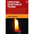 Creating Adaptable Teams: From the Psychology of Coaching to the Practice of Leaders
