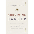 Surviving Cancer: One Woman's Story and Her Inspiring Program for Anyone Facing a Cancer Diagnosis