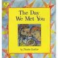The Day We Met You