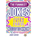 The Funniest Jokes EVERY 8 Year Old Needs to Know: 500 Awesome Jokes, Riddles, Knock Knocks, Tongue Twisters & Rib Ticklers For 8 Year Old Children