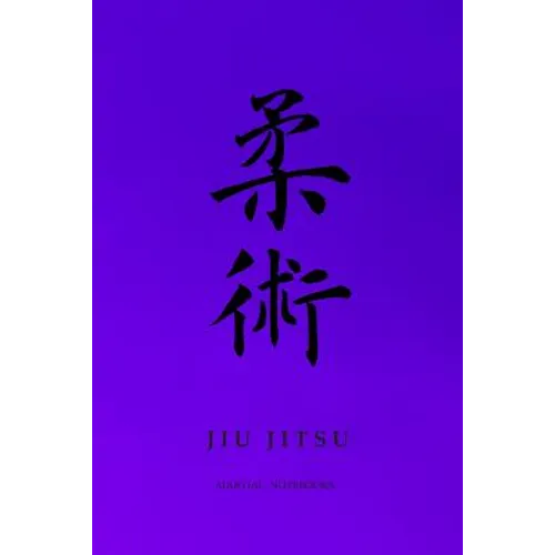 Martial Notebooks JIU JITSU: Purple Belt 6 x 9