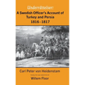 A Swedish Officer's Account of Turkey and Persia, 1816-1817