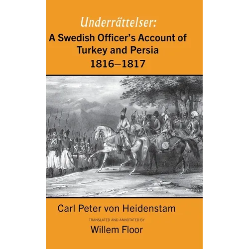 A Swedish Officer's Account of Turkey and Persia, 1816-1817