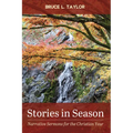 Stories in Season: Narrative Sermons for the Christian Year