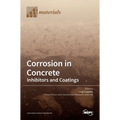 Corrosion in Concrete: Inhibitors and Coatings