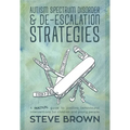 Autism Spectrum Disorder and De-Escalation Strategies: A Practical Guide to Positive Behavioural Interventions for Children and Young People