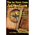 The Da Vinci Code Adventure: On the Trail of Fact, Legend, Faith, & Film
