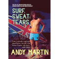 Surf, Sweat and Tears: The Epic Life and Mysterious Death of Edward George William Omar Deerhurst