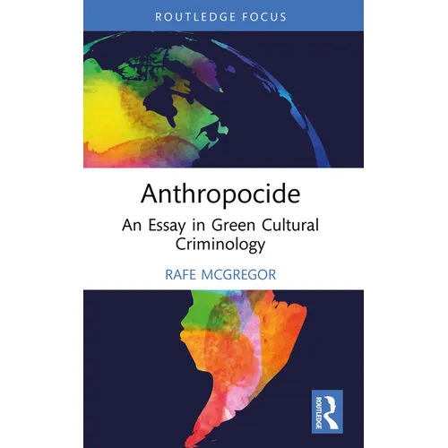 Anthropocide: An Essay in Green Cultural Criminology