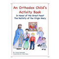 An Orthodox Child's Activity Book: In Honor of the Great Feast The Nativity of the Virgin Mary