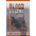 Blood on the Lens: A Filmmaker's Quest for Truth in Afghanistan