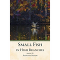Small Fish in High Branches