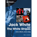 Jack White and the White Stripes: Every Album, Every Song