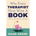 Why Every Therapist Must Write A Book: How to Use a Book as a Strategy
