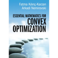 Essential Mathematics for Convex Optimization