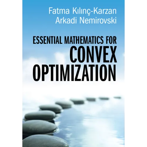Essential Mathematics for Convex Optimization