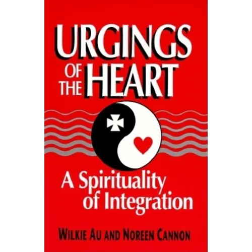 Urgings of the Heart: A Spirituality of Integration