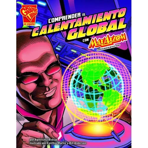 Comprender El Calentamiento Global Con Max Axiom, Supercient?ico