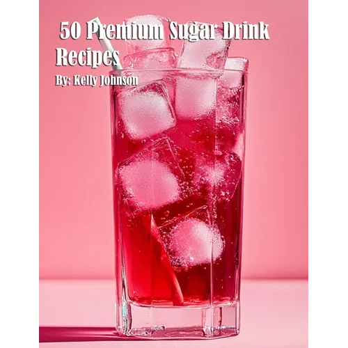 50 Premium Sugar Drink Recipes