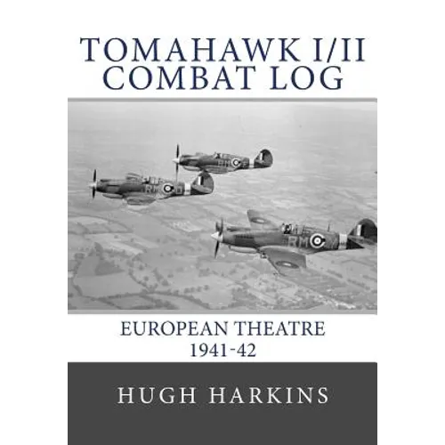 Tomahawk I/II Combat Log: European Theatre 1941-42