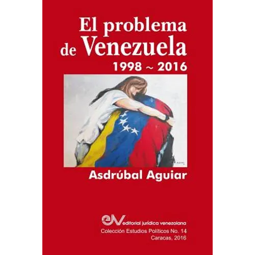 El Problema de Venezuela 1998-2016