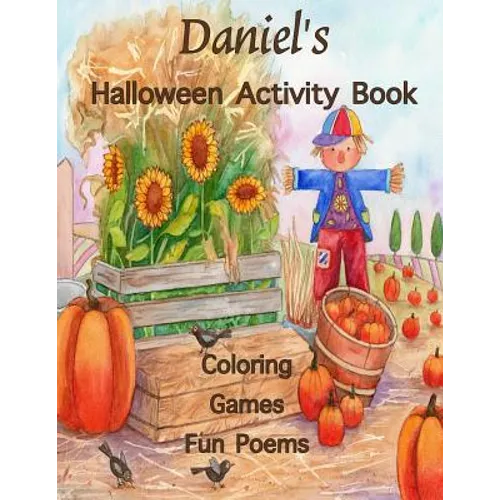 Daniel's Halloween Activity Book: (Personalized Book for Children), Games: mazes, crossword puzzle, connect the dots, coloring, & poems, Large Print O