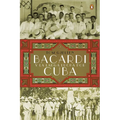Bacardí Y La Larga Lucha Por Cuba = Bacardi and the Long Fight for Cuba