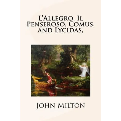 L'Allegro, Il Penseroso, Comus, and Lycidas,