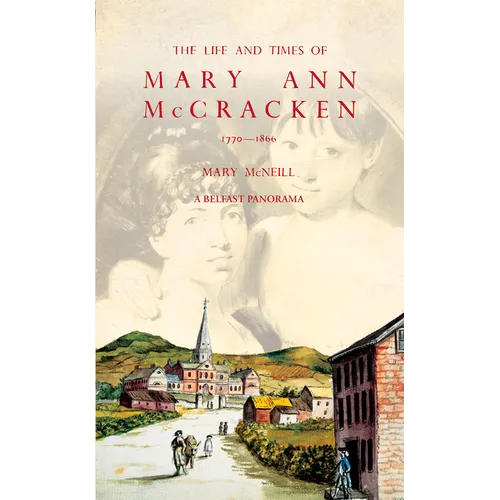 The Life and Times of Mary Ann McCracken, 1770-1866