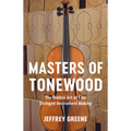 Masters of Tonewood: The Hidden Art of Fine Stringed-Instrument Making