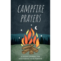 Campfire Prayers: A Guided Journal for Discovering Your Purpose