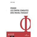 Penser les contre-conduites avec Michel Foucault