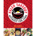 Paleo Takeout: Restaurant Favorites Without the Junk