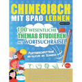 Chinesisch Mit Spaß Lernen - Fortgeschrittene: Mittelstufe Bis Schwierig - 100 Wesentliche Themas Studieren Mit Wortsuchrätsel - Vol.1