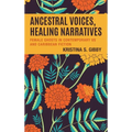 Ancestral Voices, Healing Narratives: Female Ghosts in Contemporary US and Caribbean Fiction