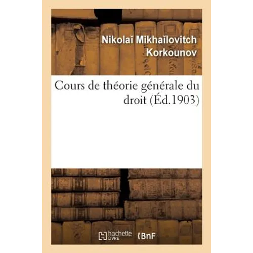 Cours de Théorie Générale Du Droit